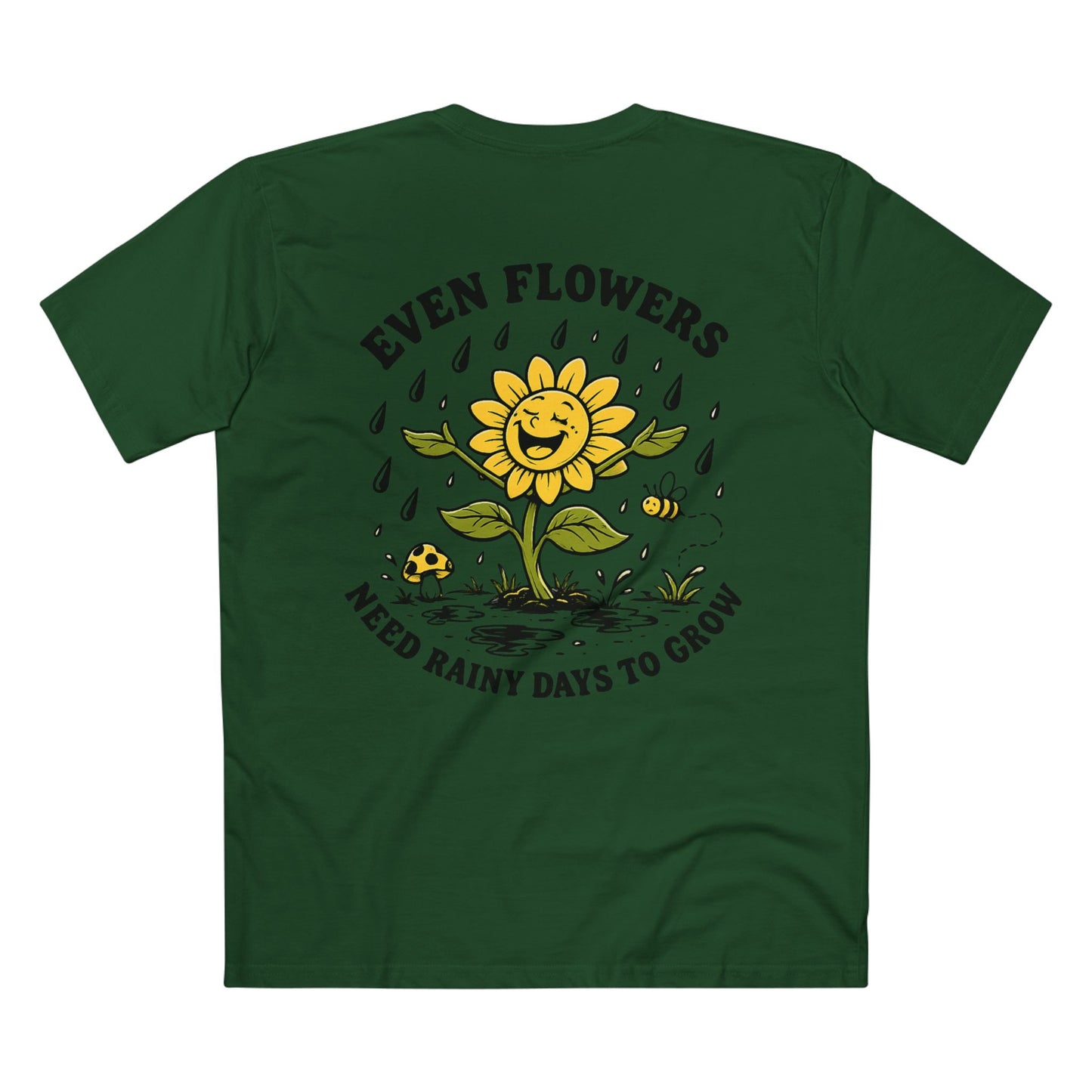 Even Flowers Need Rainy Days to Grow T-Shirt